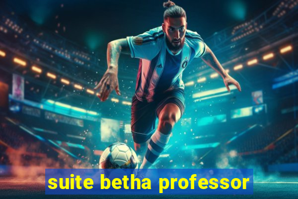 suite betha professor